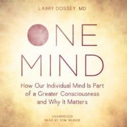 Audio resources 57 Larry Dossey One Mind audio