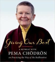 Audio resources 26 Pema Chodron Giving Our Best audio