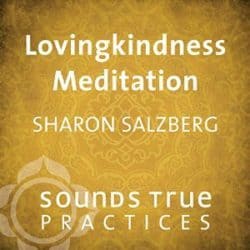 Audio resources 28 Sharon Salzberg Lovingkindness meditation audio