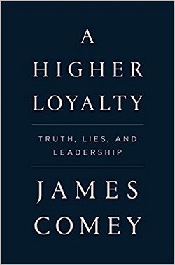 Front cover of A Higher Loyalty by James Comey - A higher loyalty
